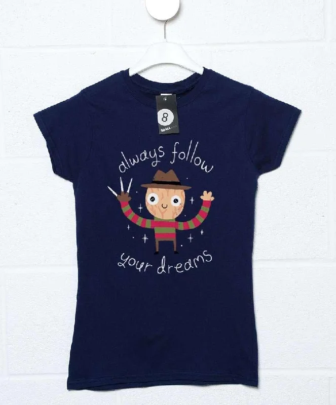 Always Follow Your Dreams DinoMike Womens T-Shirt Terry Blend Velvet Blend Canvas Blend