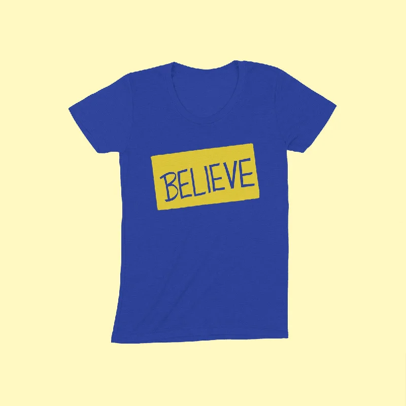 BELIEVE Women/Junior Fitted T-Shirt Modern Contemporary Chic